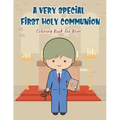 A Very Special First Holy Communion Coloring Book For Boys: 25 Wonderful Pages To Color And Celebrate Church & Communion For Young Boys