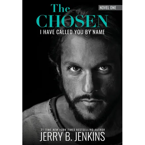 The Chosen: I Have Called You by Name (Revised & Expanded): A Novel Based on Season 1 of the Critically Acclaimed TV Series