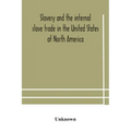 Slavery and the internal slave trade in the United States of North America; being replies to questions transmitted by the committee of the British and