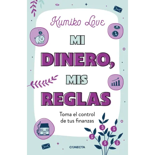 Mi Dinero, MIS Reglas / My Money My Way: Taking Back Control of Your Financial Life