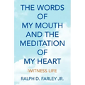 The Words of My Mouth and the Meditation of My Heart