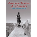 Secrets, Truths, & Whispers: Lessons from a Good, Hard Life