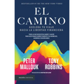 El Camino: Acelera Tu Viaje Hacia La Libertad Financiera / The Path: Acelera Tu Viaje Hacia La Libertad Financiera