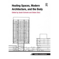 Healing Spaces, Modern Architecture, and the Body