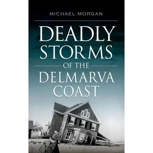 Deadly Storms of the Delmarva Coast