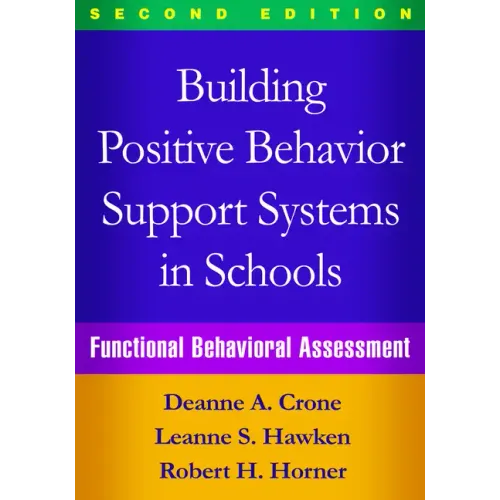 Building Positive Behavior Support Systems in Schools: Functional Behavioral Assessment