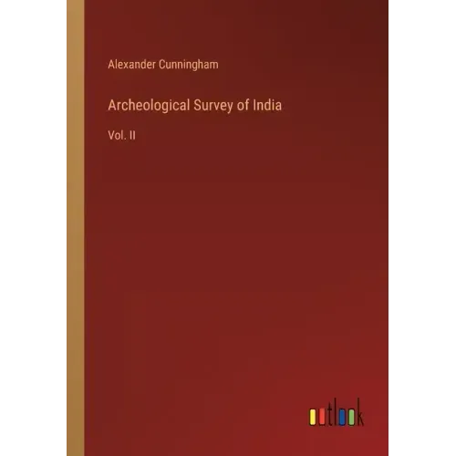 Archeological Survey of India: Vol. II