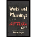 Words and Meanings, Chained to a Floor: A Collection of Lyricisms