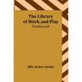 The Library of Work and Play: Needlecraft