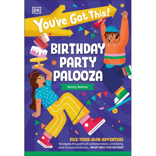 You've Got This! Birthday Party Palooza: Pick Your Own Adventure