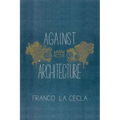 Against Architecture