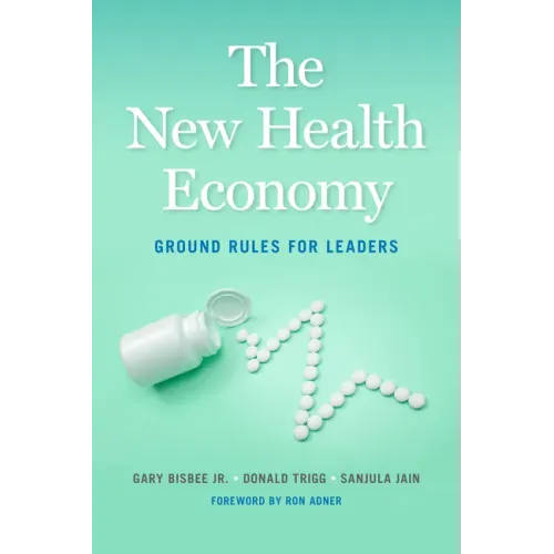 The New Health Economy: Ground Rules for Leaders