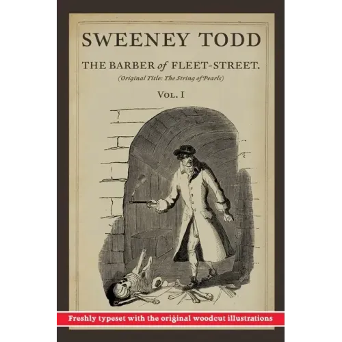 Sweeney Todd, The Barber of Fleet-Street: Vol. I: Original title: The String of Pearls