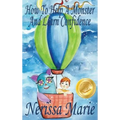 How to Help a Monster and Learn Confidence (Bedtime story about a Boy and his Monster Learning Self Confidence, Picture Books, Preschool Books, Kids A