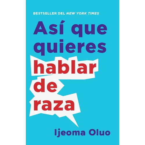 Así Que Quieres Hablar de Raza / So You Want to Talk about Race