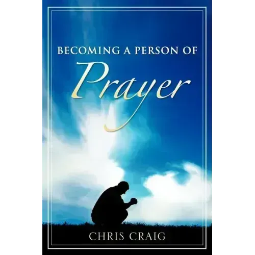 Becoming a Person of Prayer