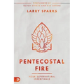 Pentecostal Fire: Your Supernatural Inheritance