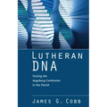 Lutheran DNA: Testing the Augsburg Confession in the Parish