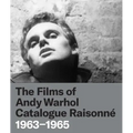 The Films of Andy Warhol Catalogue Raisonne: 1963-1965