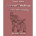 Science of Takedowns, Throws, and Grappling for Self-Defense