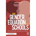 The Gender Equation in Schools: How to Create Equity and Fairness for All Students