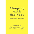 Sleeping with Mae West and other stories