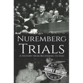 Nuremberg Trials: A History from Beginning to End
