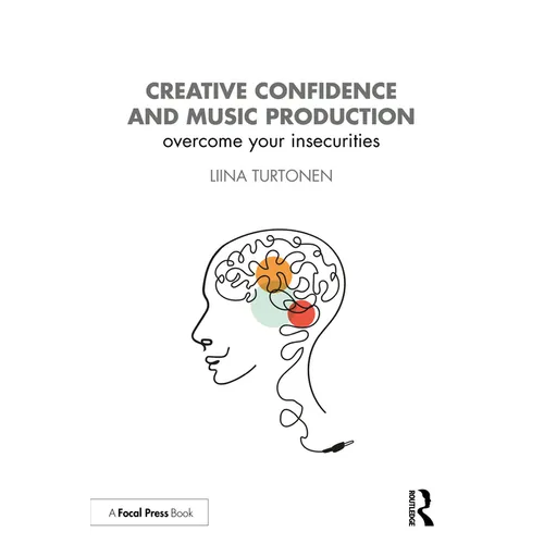 Creative Confidence and Music Production: Overcome Your Insecurities