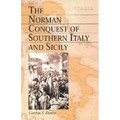 The Norman Conquest of Southern Italy and Sicily