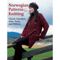 Norwegian Patterns for Knitting: Classic Sweaters, Hats, Vests and Mittens