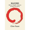 Maxims: Minims, Thoughts, Essayettes and Mini-Descriptions