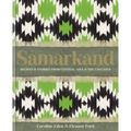 Samarkand: Recipes and Stories from Central Asia and the Caucasus