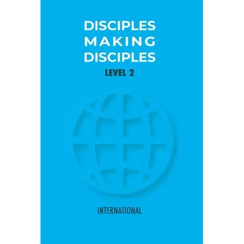 Disciples Making Disciples Level 2