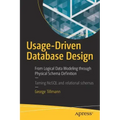 Usage-Driven Database Design: From Logical Data Modeling Through Physical Schema Definition