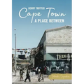 Cape Town: A Place Between