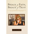 Breach of Faith, Breach of Trust: The Story of Lou Ann Soontiens, Father Charles Sylvestre, and Sexual Abuse Within the Catholic Church