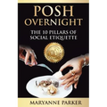 Posh Overnight: The 10 Pillars of Social Etiquette