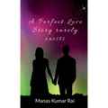 A Perfect Love Story rarely exists