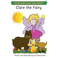 Clare the Fairy: Sounds make Words make Stories, Entry Level, Series 3, Book 4