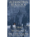 Long Weekend in the Snow: A Slightly Scary Short Story