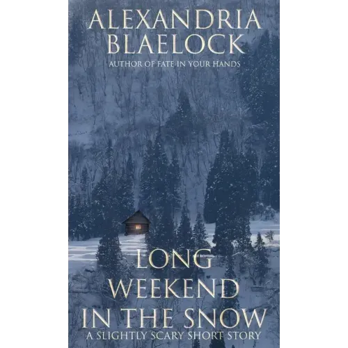Long Weekend in the Snow: A Slightly Scary Short Story