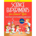 Science Experiments for Smart Kids: Over 101 Awesome at Home Science Experiments for Children. Turn Your Kitchen or Outdoor Space Into A Mad Lab! (STE