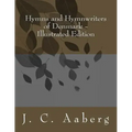 Hymns and Hymnwriters of Denmark: Illustrated Edition
