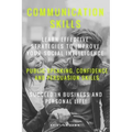 Communication: Communication Skills: Learn Effective Strategies To Improve Your