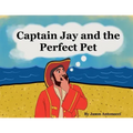 Captain Jay and the Perfect Pet