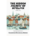 The Hidden Secrets of Nyhavn and Other Stories: Bilingual Danish-English Short Stories