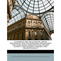Handbuch der Architektur: Entwerfen, Anlage und Einrichtung der Gebäude.
