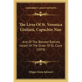 The Lives Of St. Veronica Giuliani, Capuchin Nun: And Of The Blessed Battista Varani Of The Order Of St. Clare (1874)