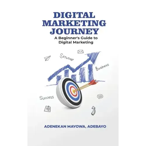 Digital Marketing Journey: A Beginner's Guide To Digital Marketing