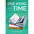 One Word at a Time: How to Write a Fiction Book for Beginners